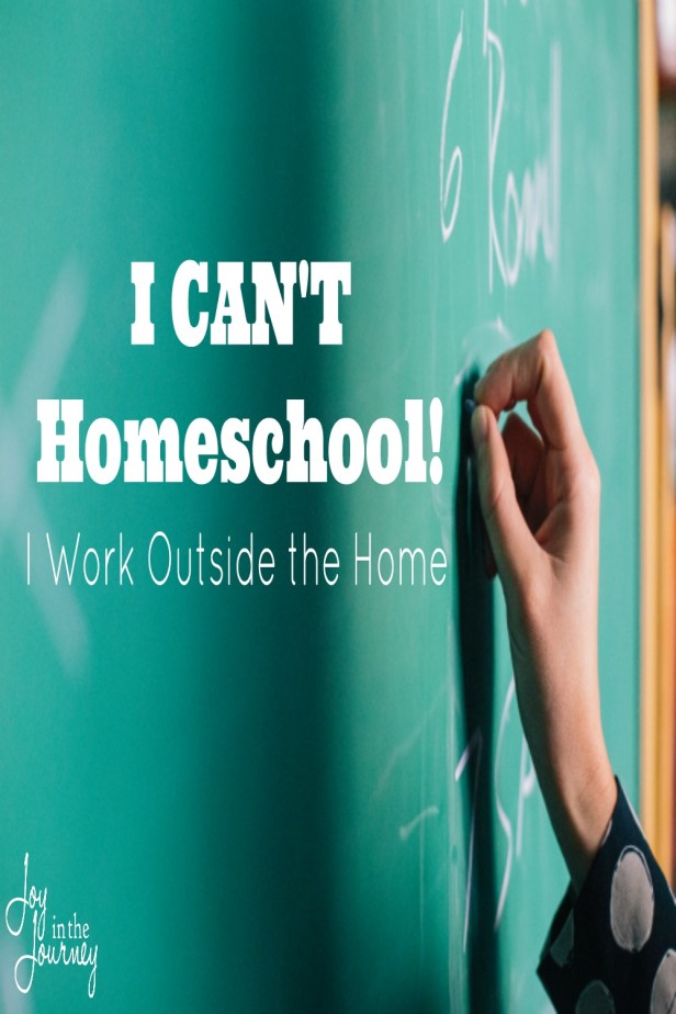 I CAN'T Homeschool, I Work OUTSIDE the Home! I Can't Homeschool because I work outside the home is a reason some parents may give. Can you homeschool while working? Yes! Read this post to learn more!