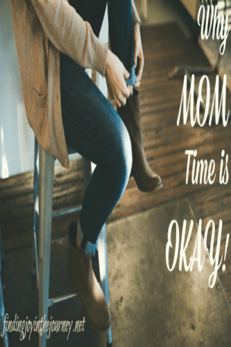 Why Mom Time is Okay