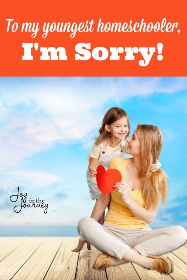 To my youngest homeschooler, Youngest homeschooler, I'm sorry that to many I've failed. I'm sorry. I know homeschooling is not as fun as it was for your siblings. 