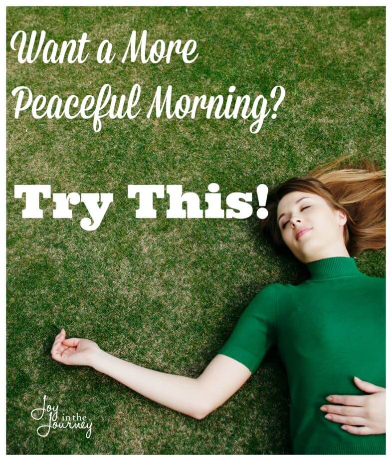 Want a More Peaceful Morning Try This!