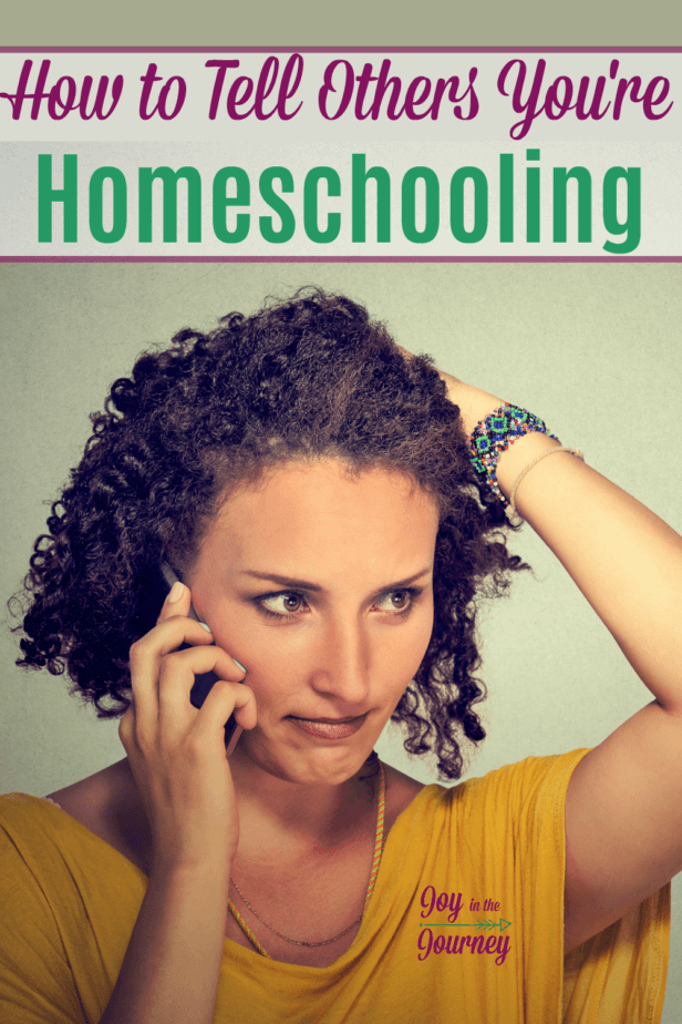 Telling others you're homeschooling may leave you concerned about possible negative feedback. You may wonder how to tell others you're homeschooling.