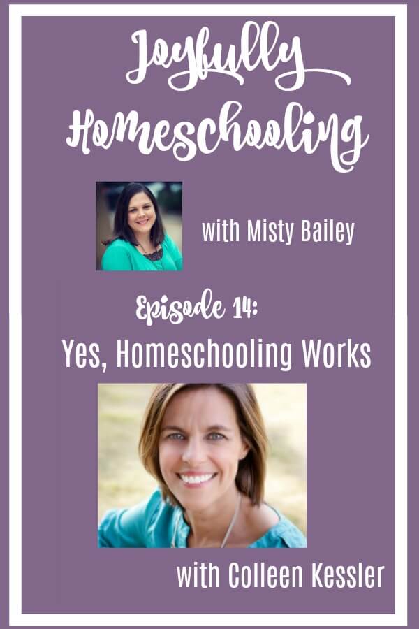 Yes, homeschooling works. That is one thing that Colleen Kessler has taught me through the years. If you have ever doubted your ability as a homeschool mom or wondered if you were screwing up your kids, Colleen is here to encourage you. 