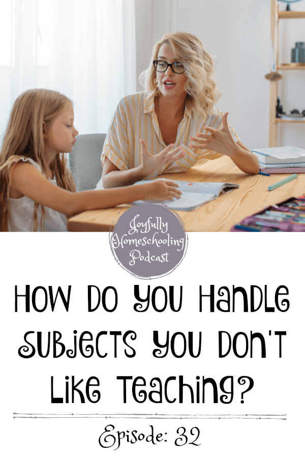 How do you handle subjects you don't like teaching? I am tackling that question today with three thought provoking answers. Hopefully this episode encourage you to have a more joyful homeschool! joyfullyhomeschooling.com #homeschoolpodcast #homeschooling #dontliketeaching #homeschool #homeschoolmom #homeschoolteacher