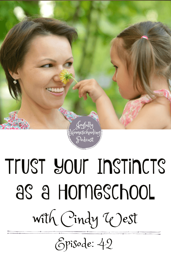 As a parent it is important to trust your instincts. I am chatting homeschooling, gifted kids, and trusting your gut in this episode with Cindy West