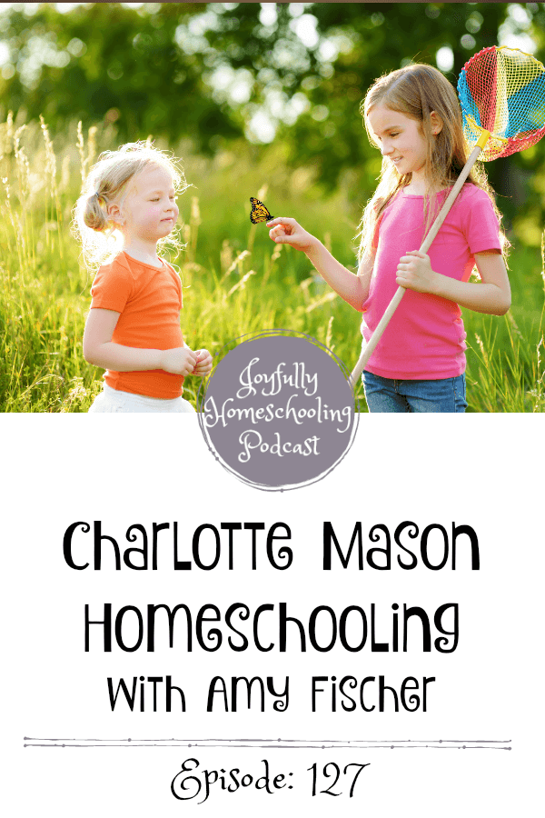 Are you interested in Charlotte Mason homeschooling? We are chatting this homeschooling method, the importance of quality literature and so much more with Amy Fischer.