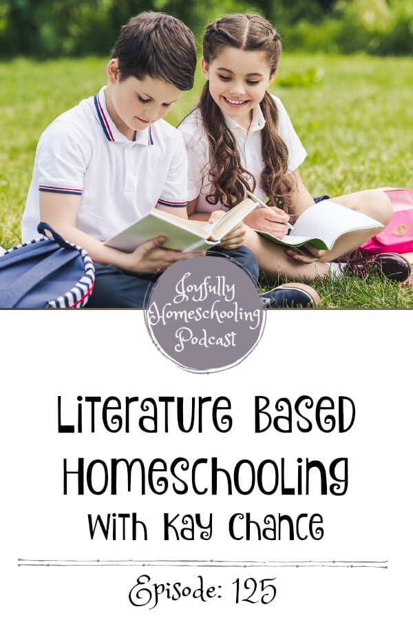 Are you interested in literature-based homeschooling? We are chatting this homeschool method, the importance of quality literature and so much more with Kay Chance. 